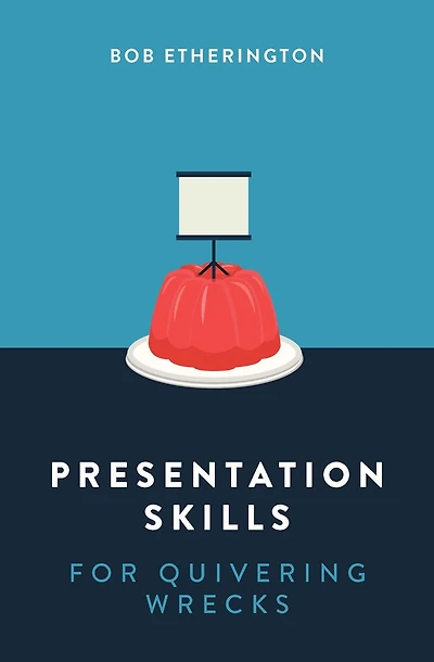 Presentation Skills for Quivering Wrecks