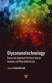 Glyconanotechnology: Nanoscale Approach for Novel Glycan Analysis and Their Medical Use