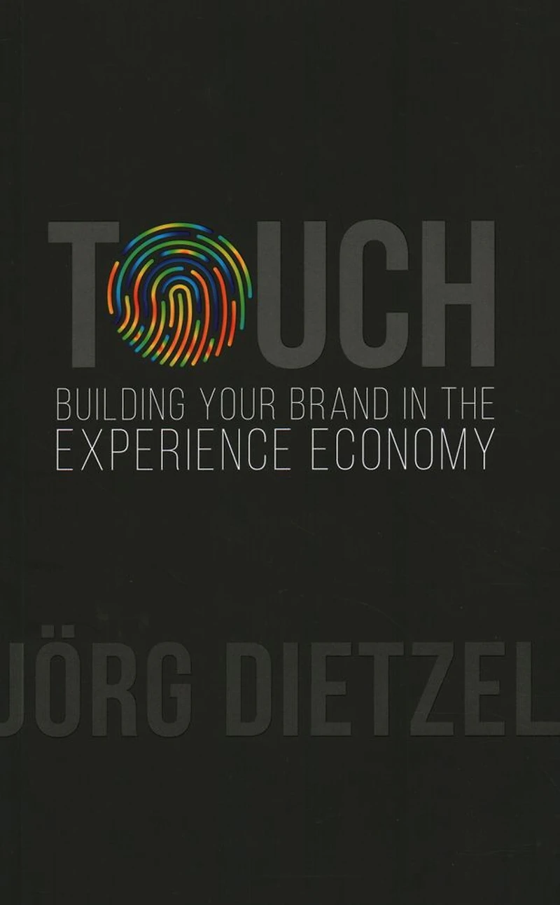 Touch: Building Your Brand in the Experience Economy