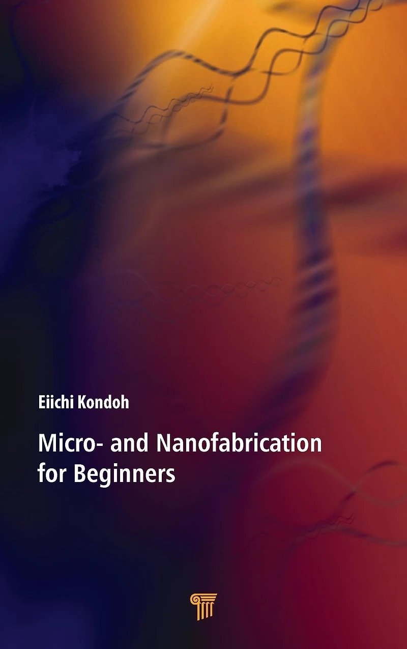 Micro- and Nanofabrication for Beginners