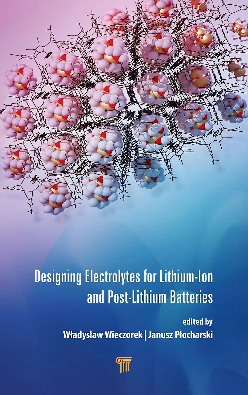Designing Electrolytes for Lithium-Ion and Post-Lithium Batteries