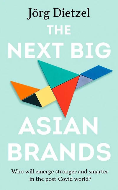 The Next Big Asian Brands: Who will emerge stronger and smarter in the post-Covid world?