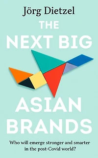 The Next Big Asian Brands: Who will emerge stronger and smarter in the post-Covid world?
