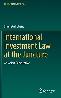 International Investment Law at the Juncture: An Asian Perspective