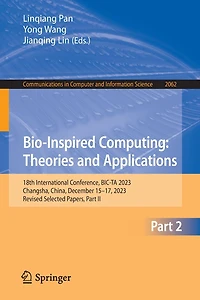 Bio-Inspired Computing: Theories and Applications: 18th International Conference, BIC-TA 2023, Changsha, China, December 15-17, Revised Selected Papers, Part II