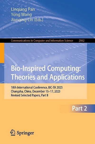 Bio-Inspired Computing: Theories and Applications: 18th International Conference, BIC-TA 2023, Changsha, China, December 15-17, Revised Selected Papers, Part II