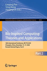 Bio-Inspired Computing: Theories and Applications: 18th International Conference, BIC-TA 2023, Changsha, China, December 15-17, Revised Selected Papers, Part II