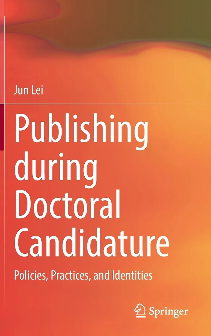Publishing during Doctoral Candidature: Policies, Practices, and Identities