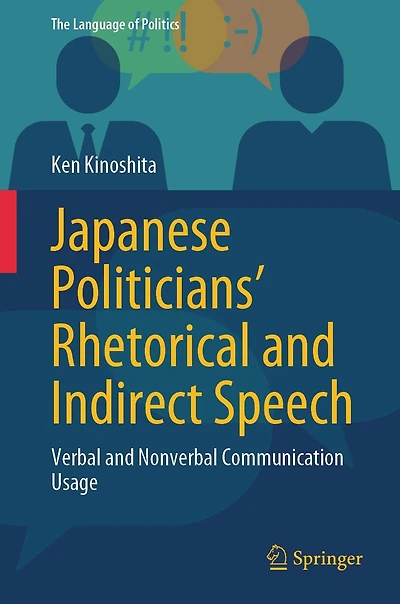 Japanese Politicians' Rhetorical and Indirect Speech: Verbal Nonverbal Communication Usage