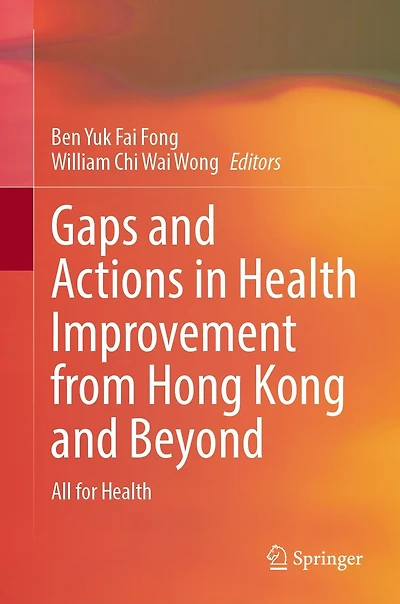 Gaps and Actions Health Improvement from Hong Kong Beyond: All for