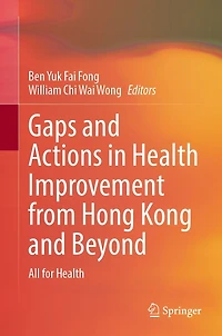 Gaps and Actions Health Improvement from Hong Kong Beyond: All for