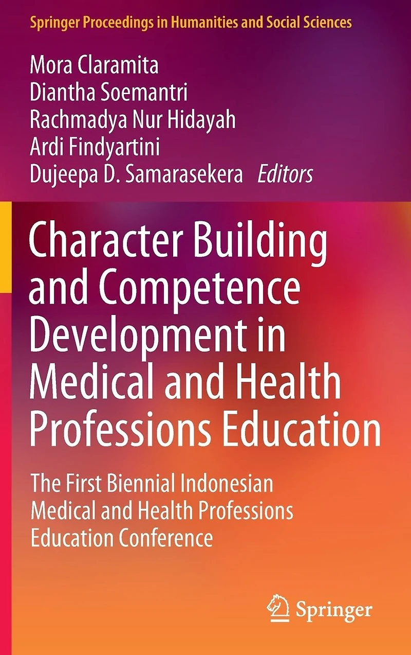 Character Building and Competence Development Medical Health Professions Education: The First Biennial Indonesian Education Conference