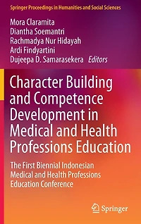Character Building and Competence Development Medical Health Professions Education: The First Biennial Indonesian Education Conference