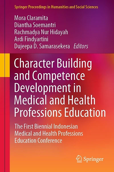 Character Building and Competence Development Medical Health Professions Education: The First Biennial Indonesian Education Conference