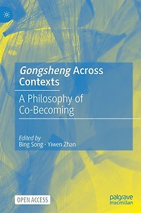 Gongsheng Across Contexts: A Philosophy of Co-Becoming