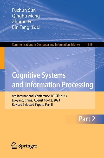 Cognitive Systems and Information Processing: 8th International Conference, ICCSIP 2023, Luoyang, China, August 10-12, Revised Selected Papers, Part II