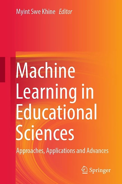 Machine Learning Educational Sciences: Approaches, Applications and Advances