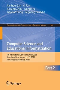 Computer Science and Educational Informatization: 5th International Conference, CSEI 2023, Kunming, China, August 11-13, Revised Selected Papers, Part II
