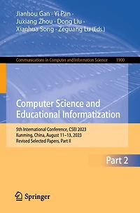 Computer Science and Educational Informatization: 5th International Conference, CSEI 2023, Kunming, China, August 11-13, Revised Selected Papers, Part II