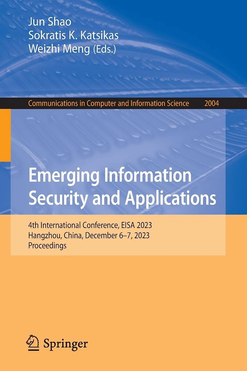 Emerging Information Security and Applications: 4th International Conference, EISA 2023, Hangzhou, China, December 6-7, Proceedings