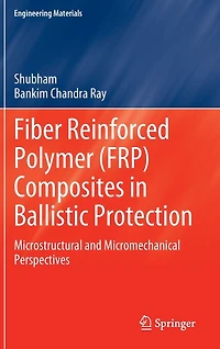 Fiber Reinforced Polymer (FRP) Composites Ballistic Protection: Microstructural and Micromechanical Perspectives