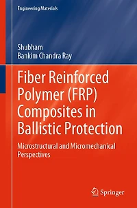 Fiber Reinforced Polymer (FRP) Composites Ballistic Protection: Microstructural and Micromechanical Perspectives