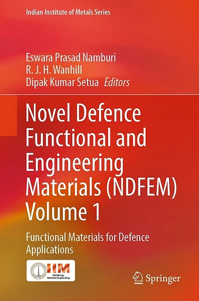 Novel Defence Functional and Engineering Materials (NDFEM) Volume 1: for Applications