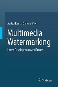 Multimedia Watermarking: Latest Developments and Trends