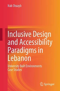 Inclusive Design and Accessibility Paradigms Lebanon: University Built Environments Case Studies