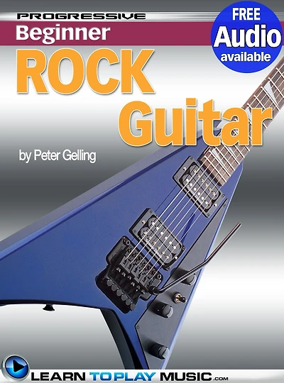Rock Guitar Lessons for Beginners: Teach Yourself How to Play Guitar (Free Audio Available)