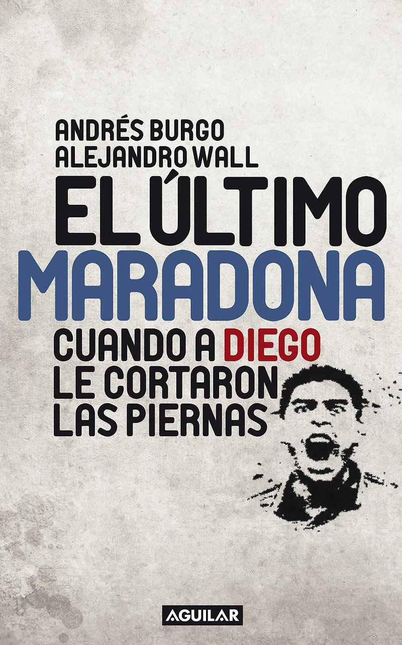 El último Maradona: Cuando a Diego le cortaron las piernas