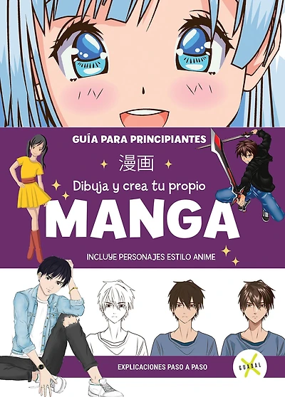 MANGA Dibuja y crea tu propio manga. Guía para principiantes / Draw and Create your Manga. A Guide for Beginners