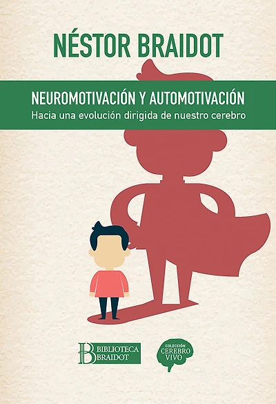 Neuromotivación y automotivación: Hacia una evolución dirigida de nuestro cerebro