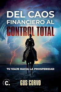 Del caos financiero al control total: Tu viaje hacia la prosperidad