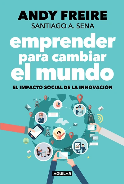 Emprender para cambiar el mundo: El impacto social de la innovación