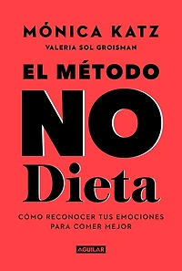 El método No Dieta: Cómo reconocer tus emociones para comer mejor