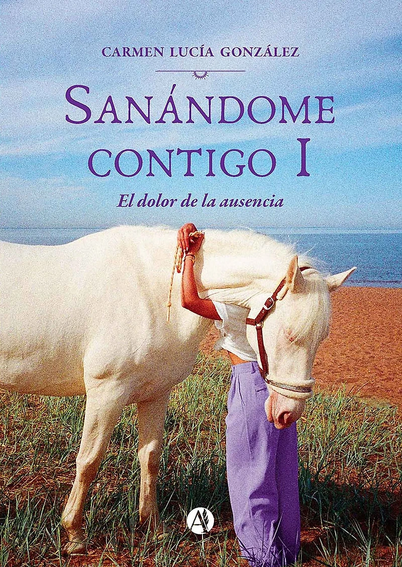 Sanándome contigo I: El dolor de la ausencia