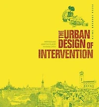 The Urban Design of Intervention: Imposed and Adaptive Places in Asian Cities
