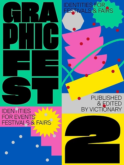 Graphic Fest 2: Spot-on Identities for Festivals & Fairs