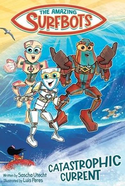 The Amazing Surfbots: Catastrophic Current -- first Surfing Superheroes for Kids ages 6-9