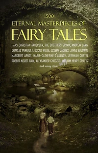 1500 Eternal Masterpieces Of Fairy Tales: Cinderella, Rapunzel, The Little Mermaid, Beauty and the Beast, Aladdin And The Wonderful Lamp...