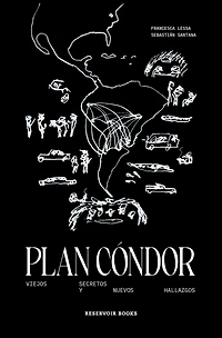 Plan Cóndor: Viejos secretos y nuevos hallazgos