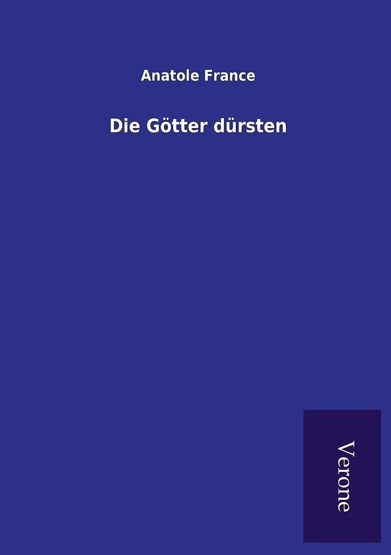 Die Götter dürsten: Roman