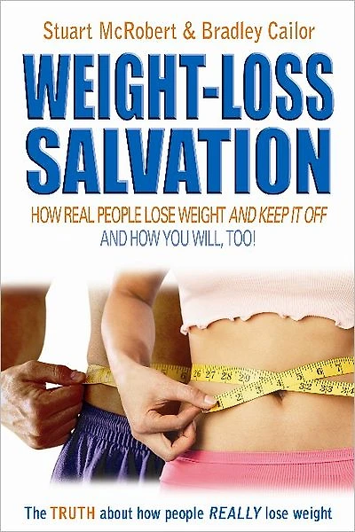 Weight Loss Salvation: How Real People Lose Weight and Keep It Off