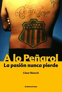 A lo Peñarol: La pasión nunca pierde