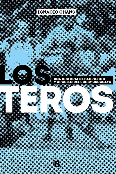 Los teros: Una historia de sacrificio y orgullo del rugby uruguayo