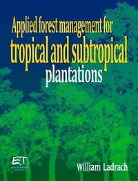 Applied forest management for tropical and subtropical plantations