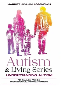 Autism & Living Series: Understanding Autism: