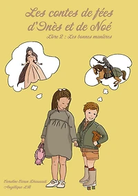 Les contes de fée d'Inès et de Noé: Livre 2 : Les bonnes manières