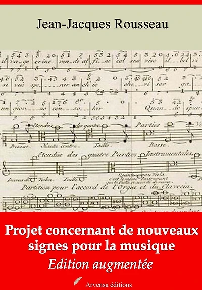 Projet concernant de nouveaux signes pour la musique: Nouvelle édition augmentée - Arvensa Editions